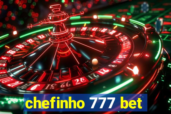 chefinho 777 bet